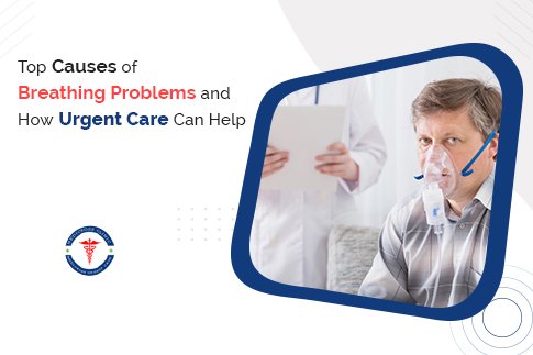 Top Causes of Breathing Problems and How Urgent Care Can Help