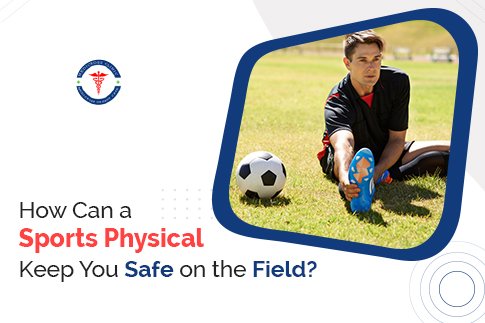 How Can a Sports Physical Keep You Safe on the Field?