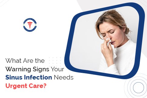 What Are the Warning Signs Your Sinus Infection Needs Urgent Care?