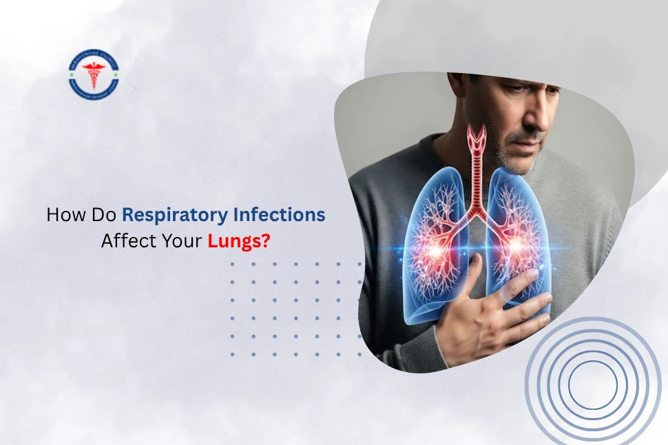 How Do Respiratory Infections Affect Your Lungs?