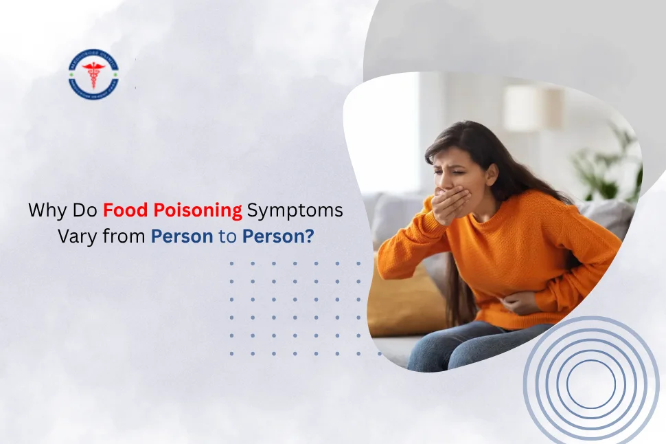 Why Do Food Poisoning Symptoms Vary from Person to Person