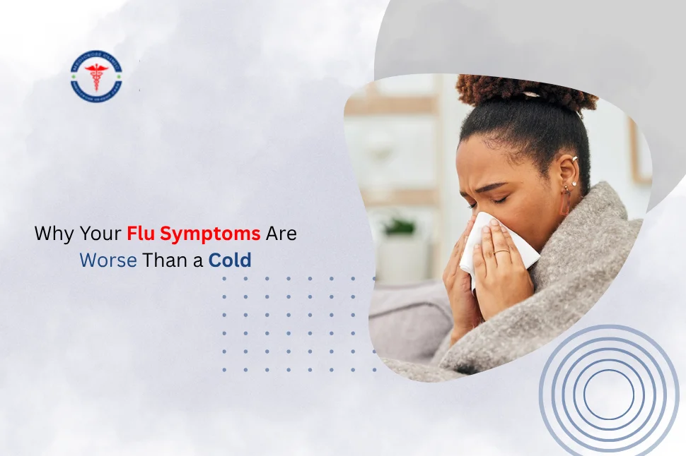 Why Your Flu Symptoms Are Worse Than a Cold 1
